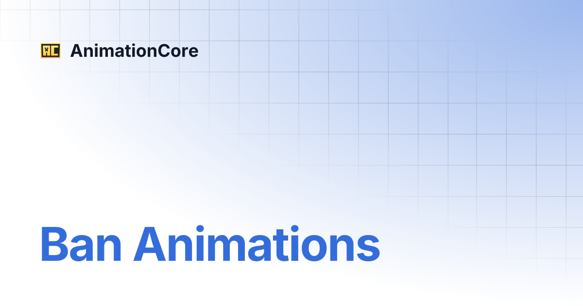 Ban animations animationcore